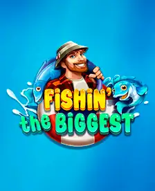 Fishin' The Biggest